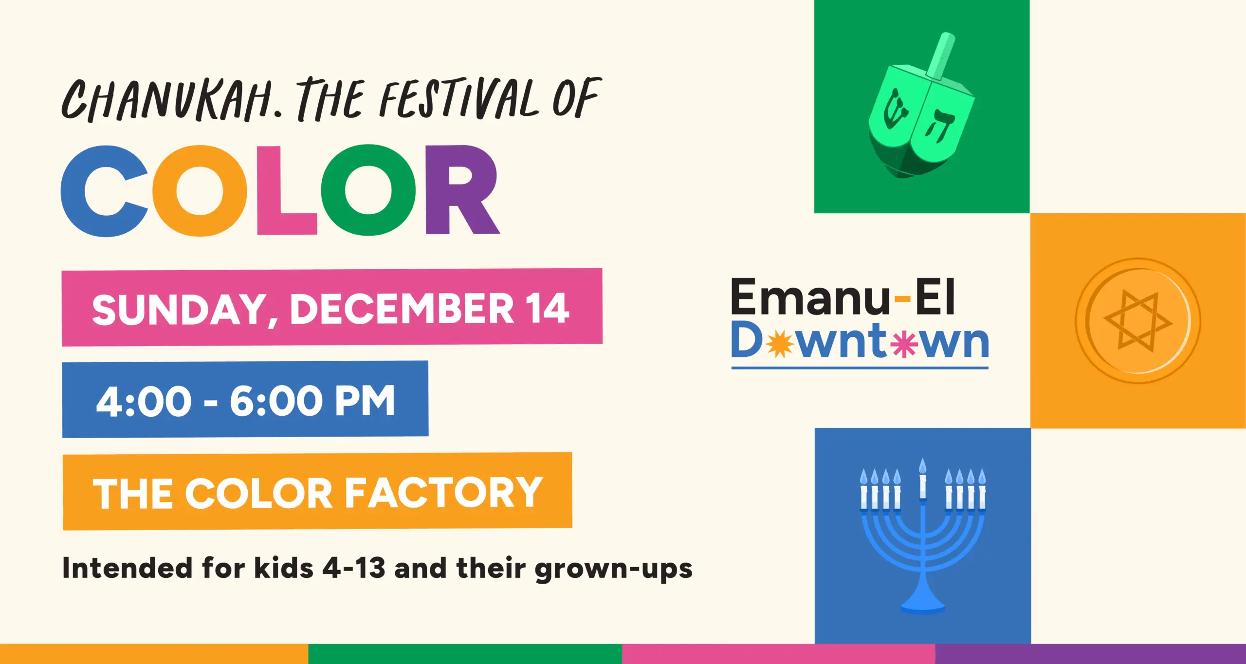Vibrant Chanukah flyer: Festival of Color, Dec 14, 4–6 PM at Temple Emanu-El for children ages 4–13 and their families.