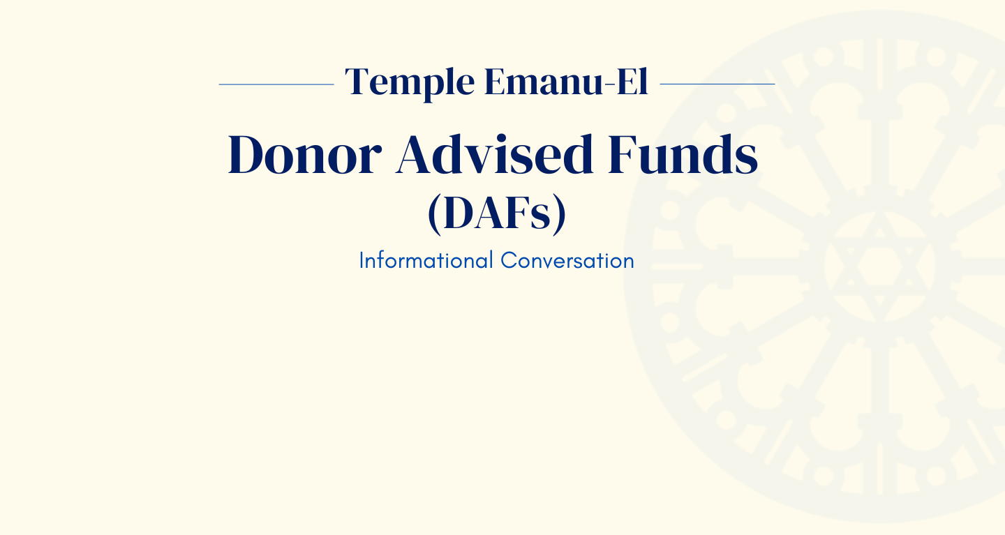 Slide with text: Temple Emanu-El Donor Advised Funds (DAFs) Informational Session on a light background.