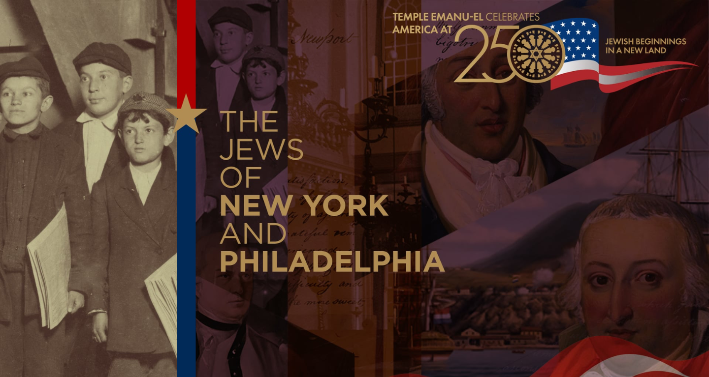 Archival photographs of Jewish immigrants accompanied by text: Celebrating 250 Years of The Jews of New York and Philadelphia, Temple Emanu-El.