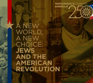 Poster featuring colonial-era imagery, the U.S. flag, and the words: "Jews and the American Revolution.